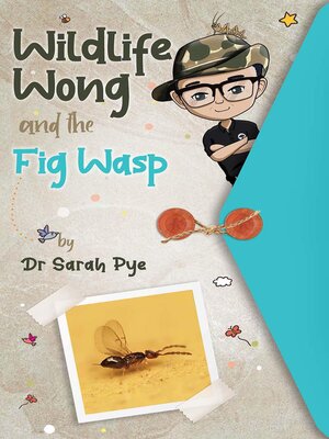 cover image of Wildlife Wong and the Fig Wasp